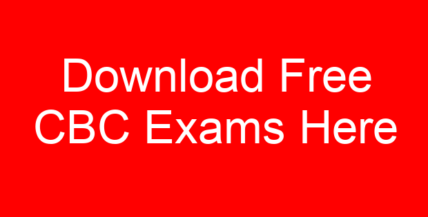 Download Free CBC Exams Here