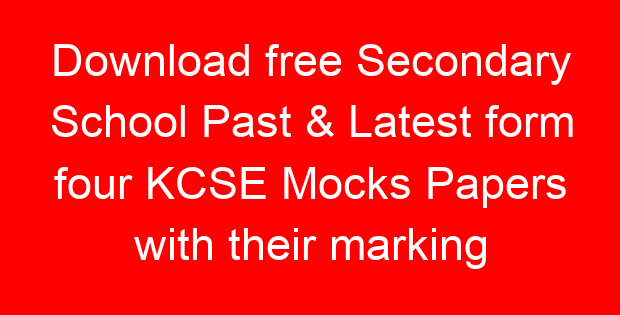 Download free Secondary School Past & Latest form four KCSE Mocks Papers with their marking schemes, confidentials, Notes, Lesson Plans, & more Examination Papers