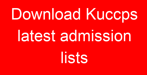 Download Kuccps latest admission lists
