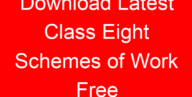 Download Latest Class Eight Schemes of Work Free