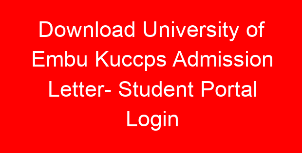 Download University of Embu Kuccps Admission Letter- Student Portal Login