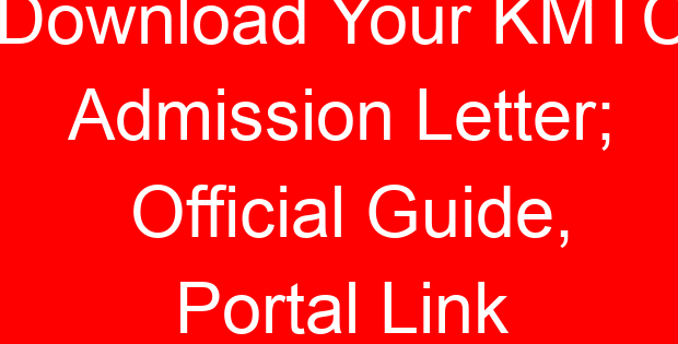 Download Your KMTC Admission Letter; Official Guide, Portal Link