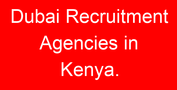 Dubai Recruitment Agencies in Kenya.