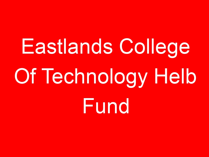 Eastlands College Of Technology Helb Fund