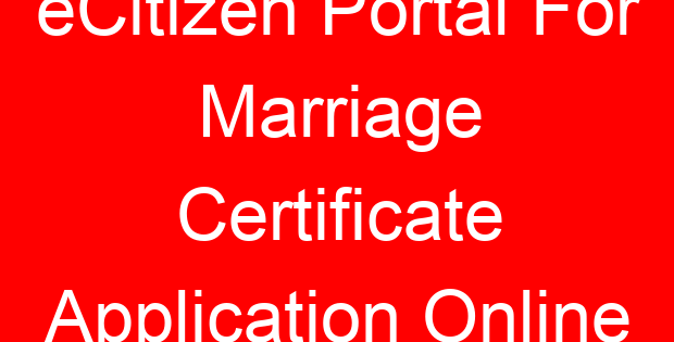 eCitizen Portal For Marriage Certificate Application Online