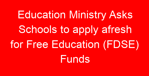 Education Ministry Asks Schools to apply afresh for Free Education (FDSE) Funds