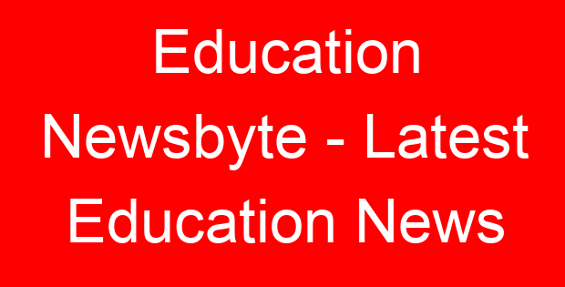Education Newsbyte – Latest Education News