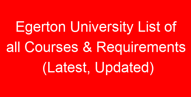 Egerton University List of all Courses & Requirements (Latest, Updated)