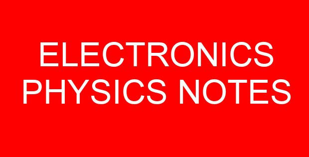 ELECTRONICS PHYSICS NOTES