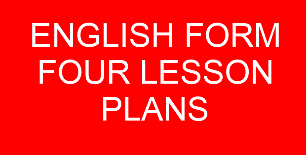 ENGLISH FORM FOUR LESSON PLANS