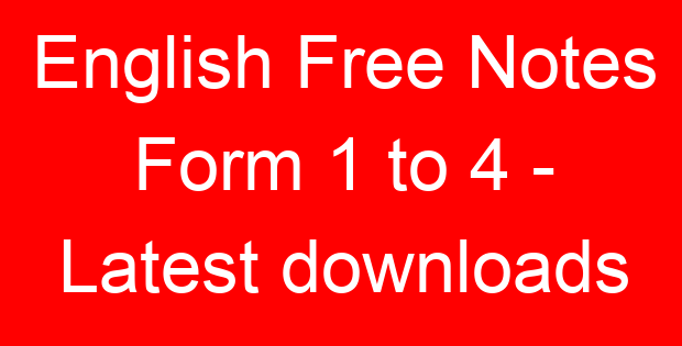 English Free Notes Form 1 to 4 – Latest downloads