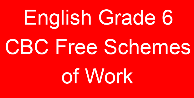 English Grade 6 CBC Free Schemes of Work
