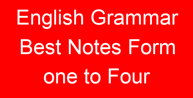 English Grammar Best Notes Form one to Four