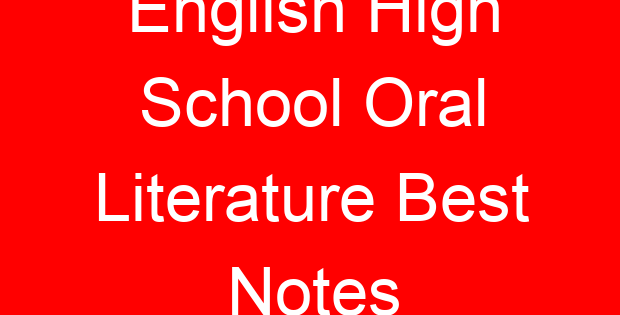 English High School Oral Literature Best Notes
