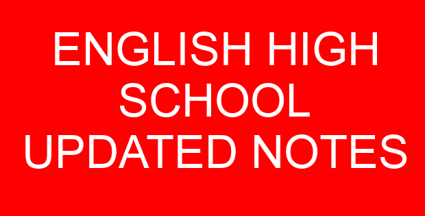 ENGLISH HIGH SCHOOL UPDATED NOTES