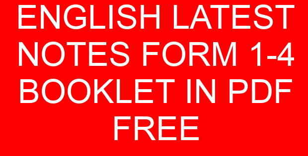ENGLISH LATEST NOTES FORM 1-4 BOOKLET IN PDF FREE