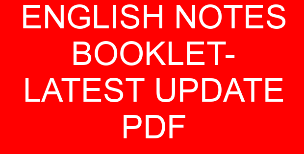 ENGLISH NOTES BOOKLET- LATEST UPDATE PDF
