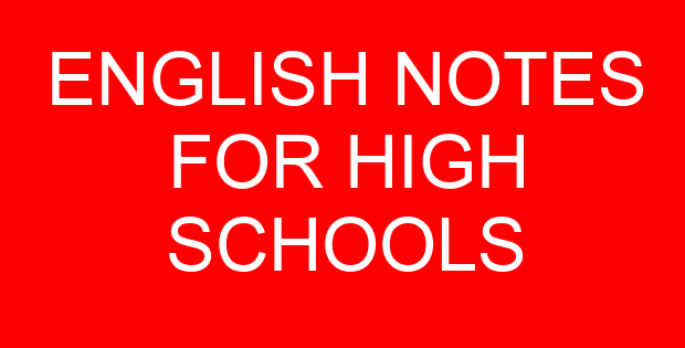 ENGLISH NOTES FOR HIGH SCHOOLS
