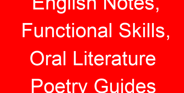 English Notes, Functional Skills, Oral Literature Poetry Guides