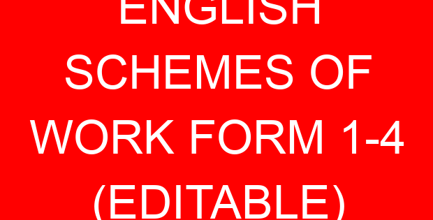 ENGLISH SCHEMES OF WORK FORM 1-4 (EDITABLE)