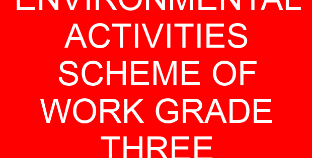 ENVIRONMENTAL ACTIVITIES SCHEME OF WORK GRADE THREE