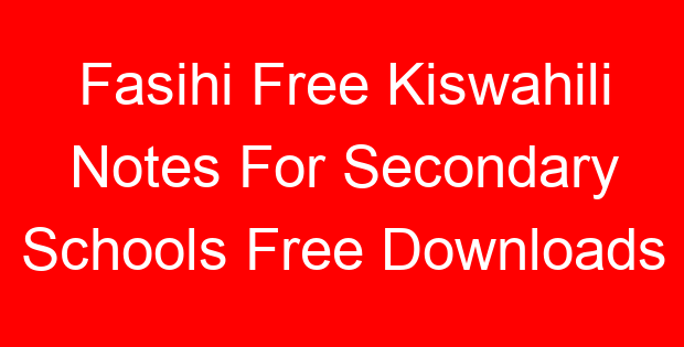 Fasihi Free Kiswahili Notes For Secondary Schools Free Downloads