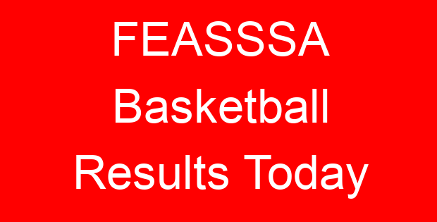 FEASSSA Basketball Results Today
