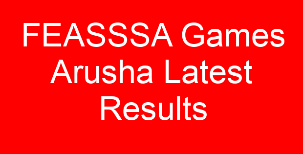 FEASSSA Games Arusha Latest Results