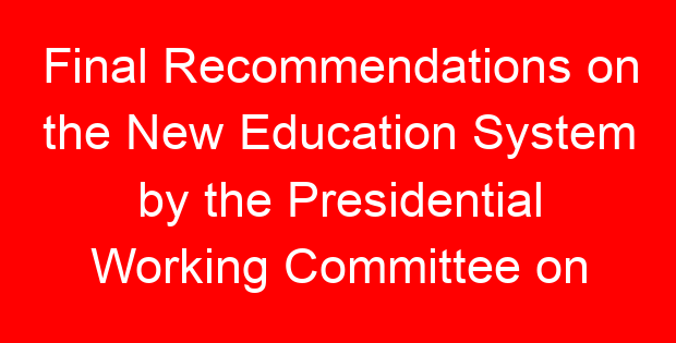 Final Recommendations on the New Education System by the Presidential Working Committee on Education Reforms