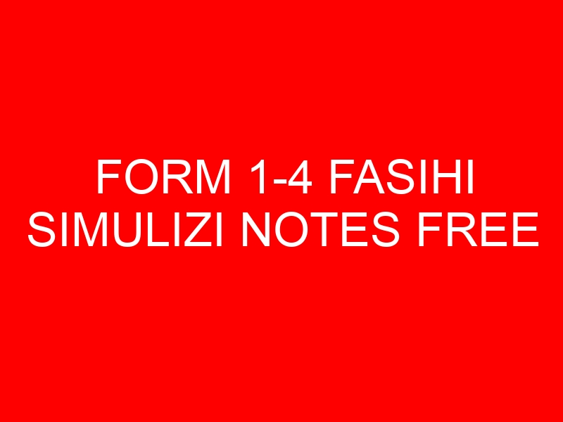 FORM 1-4 FASIHI SIMULIZI NOTES FREE