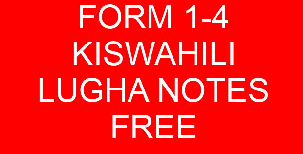 FORM 1-4 KISWAHILI LUGHA NOTES FREE