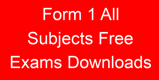 Form 1 All Subjects Free Exams Downloads