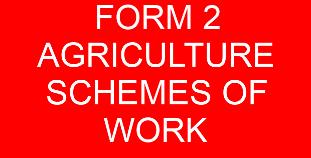 FORM 2 AGRICULTURE SCHEMES OF WORK