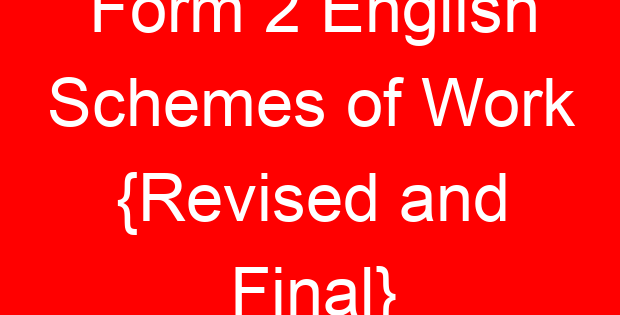 Form 2 English Schemes of Work {Revised and Final}