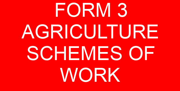 FORM 3 AGRICULTURE SCHEMES OF WORK