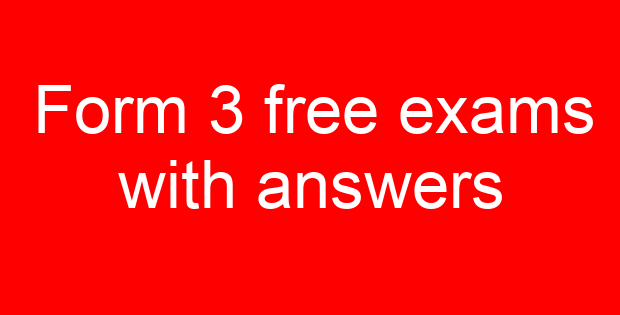 Form 3 free exams with answers