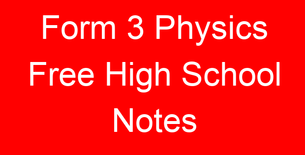 Form 3 Physics Free High School Notes