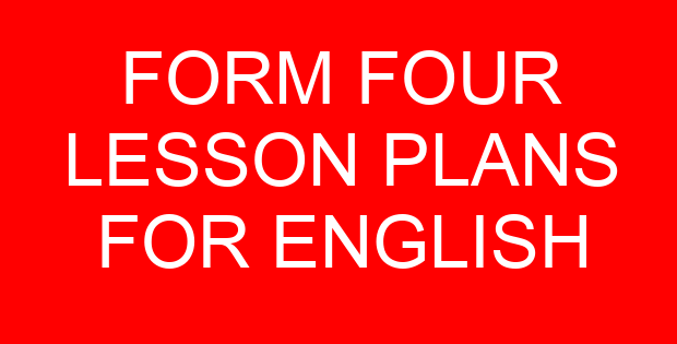 FORM FOUR LESSON PLANS FOR ENGLISH