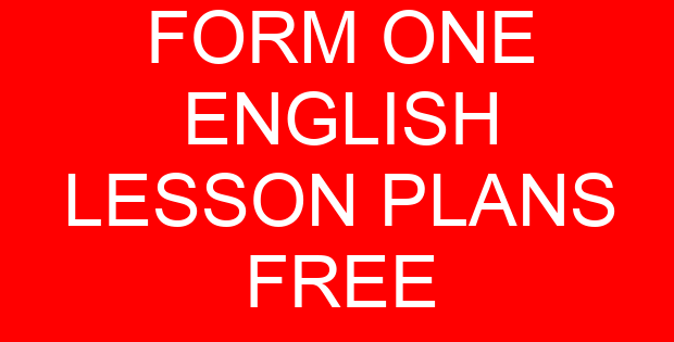 FORM ONE ENGLISH LESSON PLANS FREE