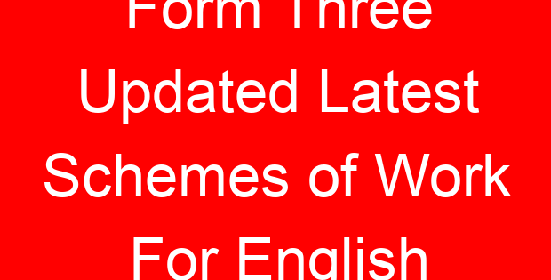 Form Three Updated Latest Schemes of Work For English