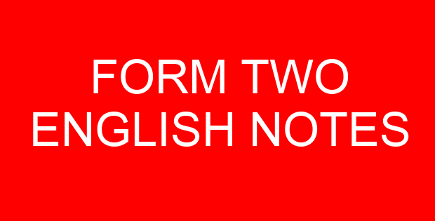 FORM TWO ENGLISH NOTES
