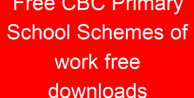 Free CBC Primary School Schemes of work free downloads