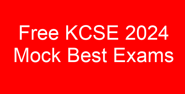 Free KCSE 2024 Mock Best Exams