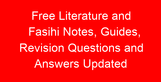 Free Literature and Fasihi Notes, Guides, Revision Questions and Answers Updated