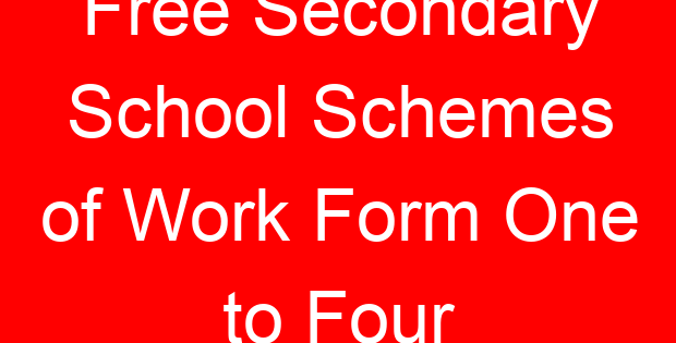 Free Secondary School Schemes of Work Form One to Four