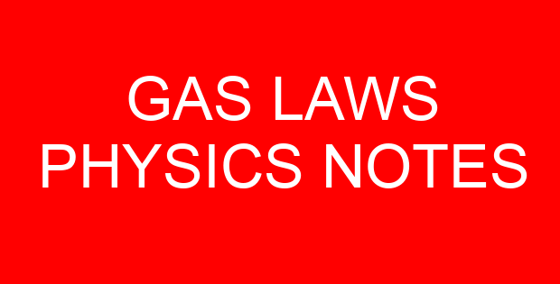 GAS LAWS PHYSICS NOTES