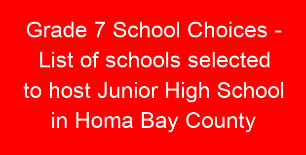 Grade 7 School Choices – List of schools selected to host Junior High School in Homa Bay County