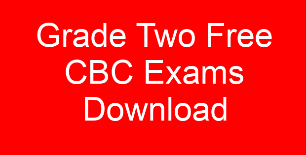 Grade Two Free CBC Exams Download