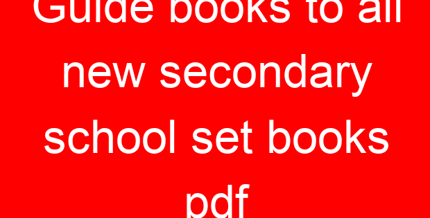 Guide books to all new secondary school set books pdf