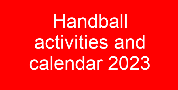 Handball activities and calendar 2023